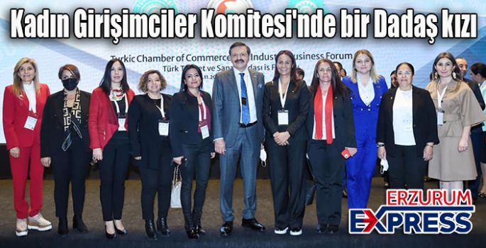 1. Kadın Girişimciler Komitesi'nde Dadaş kızı 