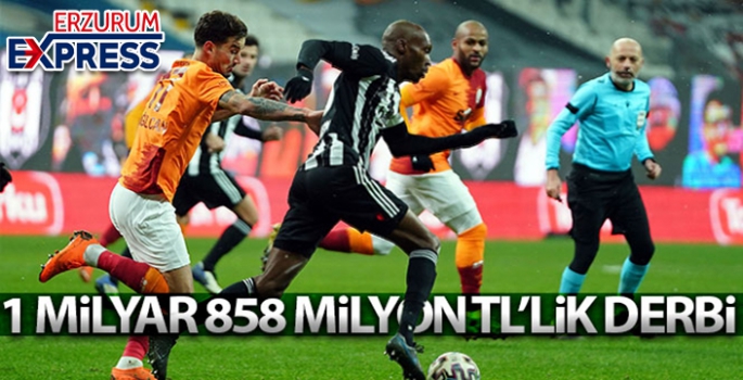 1 milyar 858 milyon TL'lik derbi