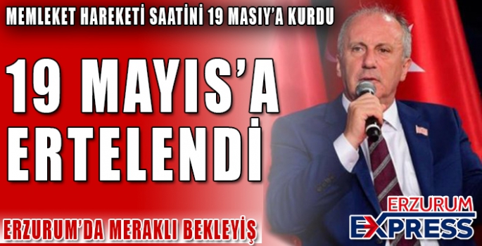 19 MAYIS'A ERTELENDİ