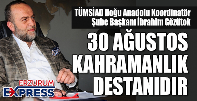 30 AĞUSTOS KAHRAMANLIK DESTANIDIR