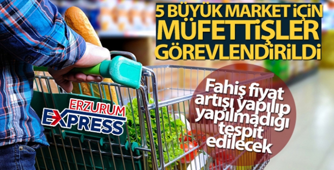 5 büyük zincir market için müfettişler görevlendirildi