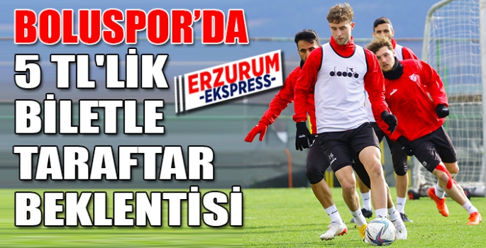 5 TL'LİK BİLETLE TARAFTAR BEKLENTİSİ 