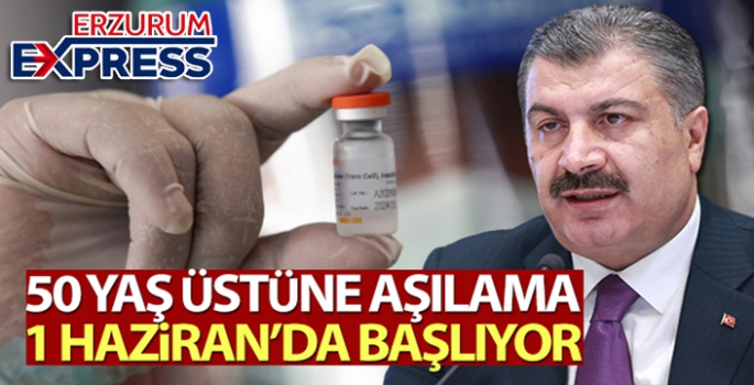 50 yaş üstüne aşılama 1 Haziran'da başlıyor