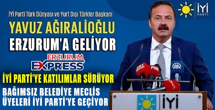 AĞIRALİOĞLU ERZURUM'A GELİYOR... 