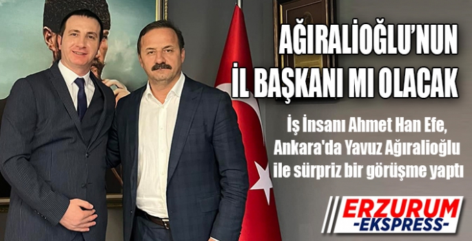 Ağıralioğlu'nun İl Başkanı mı olacak?