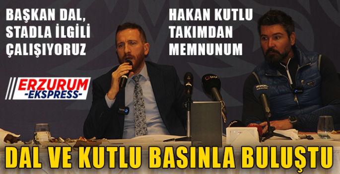 Ahmet Dal ve Hakan Kutlu, Erzurum basınıyla buluştu