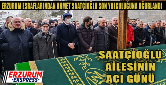 Ahmet Saatçioğlu son yolculuğuna uğurlandı 