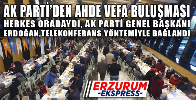  Ak Parti ahde vefada buluştu