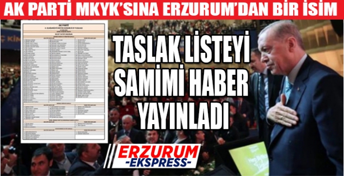 AK PARTİ MKYK'SINA ERZURUM'DAN KİM GİRDİ