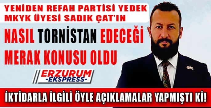 AK PARTİLİLER SORUYOR, YENİDEN REFAH PARTİLİ SADIK ÇAT, SEÇMENDEN NASIL OY İSTEYECEK? 