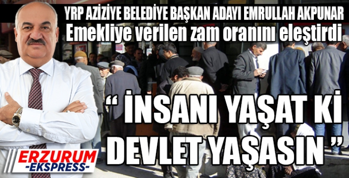 AKPUNAR, İNSANI YAŞAT Kİ DEVLET YAŞASIN