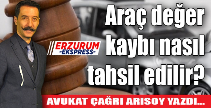 Araç değer kaybı nasıl tahsil edilir? 