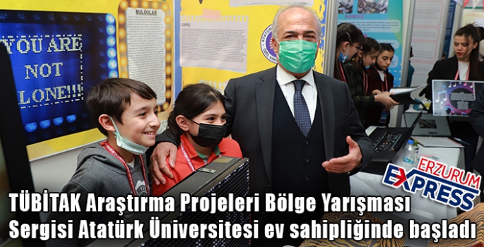 Araştırma projeleri bölge yarışması Erzurum Bölge Sergisi Atatürk Üniversitesi ev sahipliğinde başladı