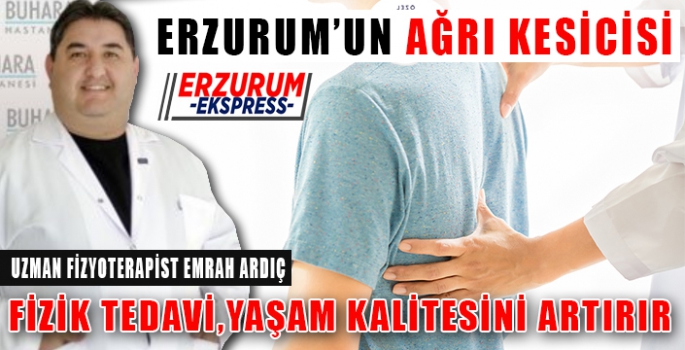 ARDIÇ, ERZURUM'UN AĞRI KESİCİSİ OLDU