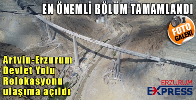 Artvin-Erzurum Devlet Yolu Relokasyonu ulaşıma açıldı