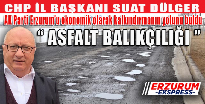 “ ASFALT BALIKÇILIĞI ”