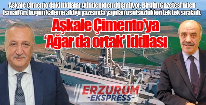 Aşkale Çimento'daki usulsüzlük iddiaları gündemden düşmüyor...