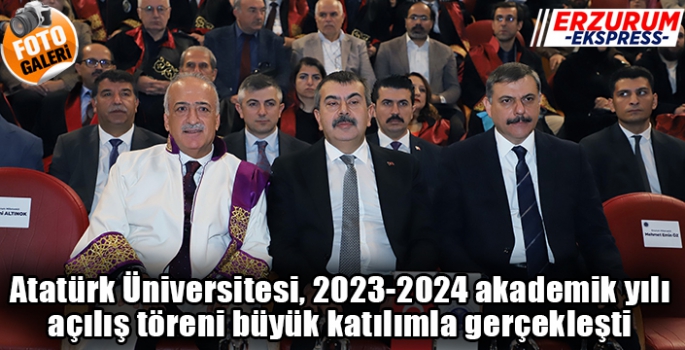  Atatürk Üniversitesi, 2023-2024 akademik yılı açılış töreni büyük katılımla gerçekleşti