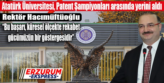Atatürk Üniversitesi, Patent Şampiyonları arasında yerini aldı. 