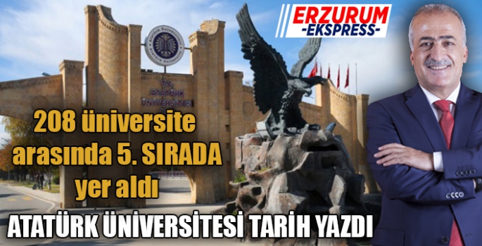  Atatürk Üniversitesi tarih yazdı
