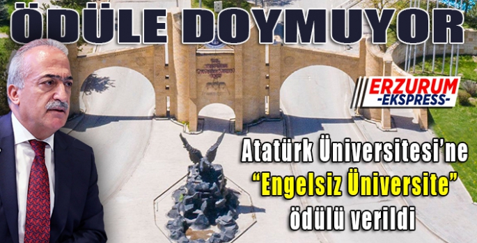Atatürk Üniversitesine “Engelsiz Üniversite” ödülü