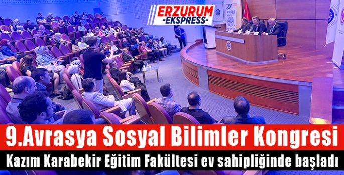 Avrasya Sosyal Bilimler Kongresi, Kazım Karabekir Eğitim Fakültesi ev sahipliğinde gerçekleştirildi