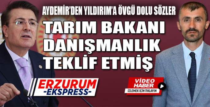 AYDEMİR'DEN, YILDIRIM'A ÖVGÜ DOLU SÖZLER