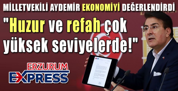 Aydemir, Huzur ve refah çok yüksek seviyelerde.