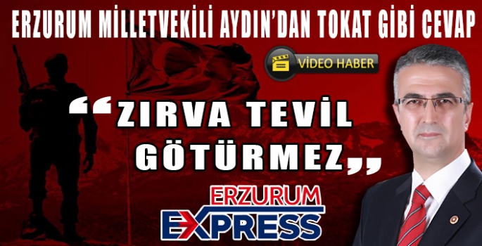 AYDIN ZIRVA TEVİL GÖTÜRMEZ...