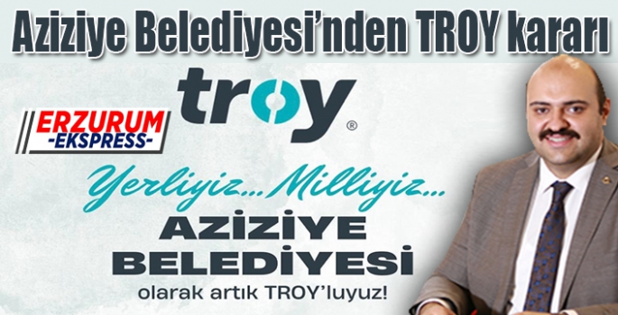 Aziziye Belediyesi’nden TROY kararı