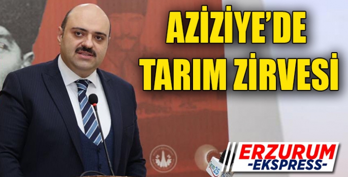 Aziziye’de tarımsal ve kırsal kalkınma zirvesi