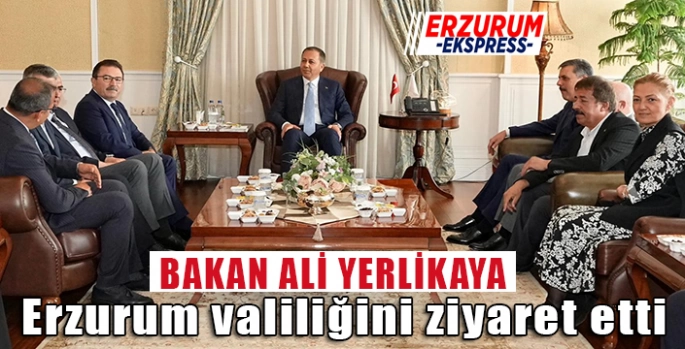 Bakan Ali Yerlikaya, Erzurum Valiliğini ziyaret etti. 