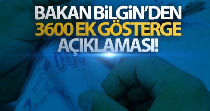 Bakan Bilgin'den 3600 ek gösterge açıklaması!