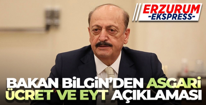 Bakan Bilgin'den asgari ücret ve EYT açıklaması