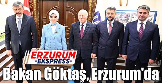 Bakan Göktaş, Erzurum'da 