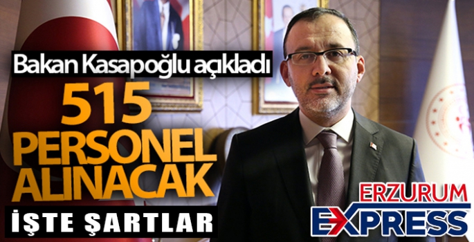 Bakan Kasapoğlu açıkladı! 515 personel alınacak