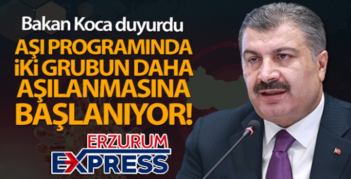 Bakan Koca: 'Aşı programında iki grubun daha aşılanmasına başlanıyor'