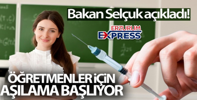 Bakan Selçuk açıkladı! Öğretmenler için aşılama başlıyor