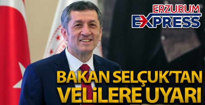 Bakan Selçuk'tan velilere uyarı