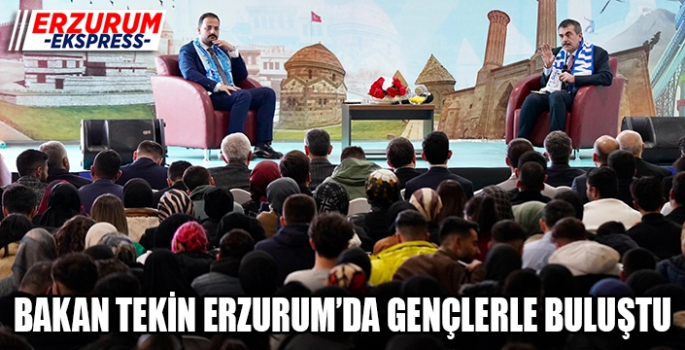 Bakan Tekin Erzurum'da gençlerle buluştu