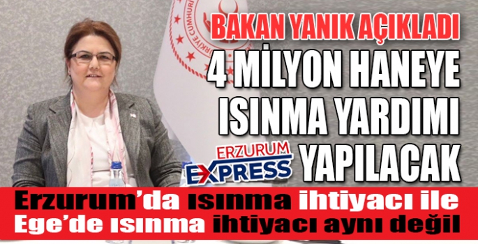 Bakan Yanık, 4 milyon haneye 450 ile 1150 lira arasında ısınma desteği yapılacağını duyurdu