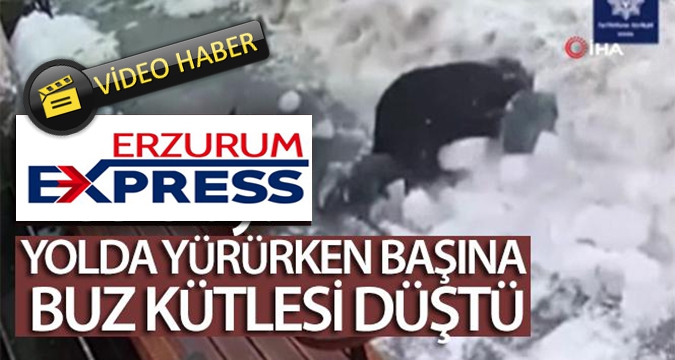 BAŞINA BUZ KÜTLESİ DÜŞTÜ