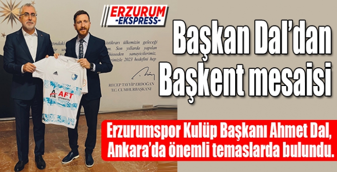 Başkan Dal’dan başkent mesaisi