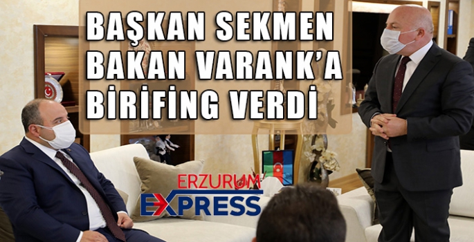 BAŞKAN SEKMEN, BAKAN VARANK'A BİRİFİNG VERDİ