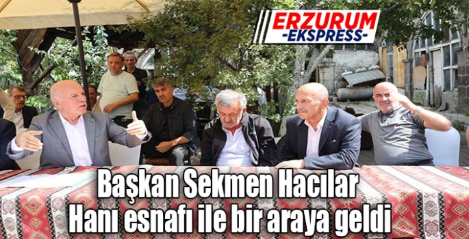 Başkan Sekmen’den Hacılar Hanı esnafına ziyaret