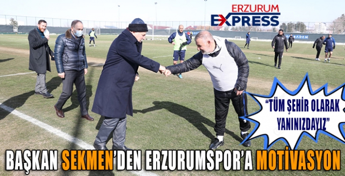 BAŞKAN SEKMEN, ERZURUMSPOR'A MORAL VERDİ.