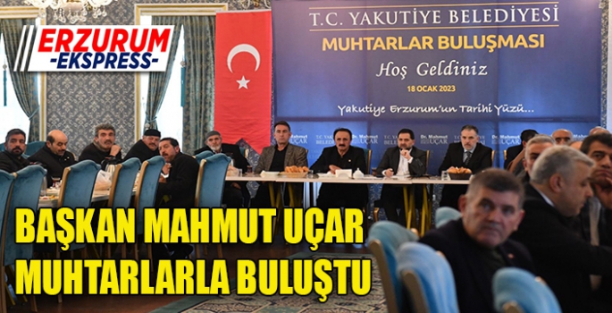 BAŞKAN UÇAR MUHTARLARLA BULUŞTU. 