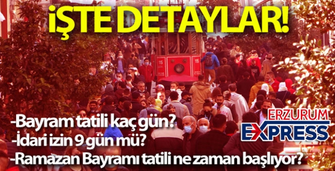 Bayram tatili kaç gün? Ramazan Bayramı tatili ne zaman başlıyor?