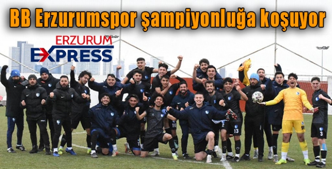 BB Erzurumspor şampiyonluğa koşuyor