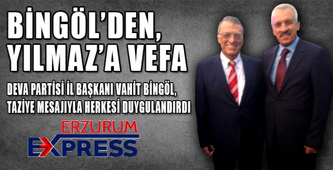 BİNGÖL'DEN YILMAZ'A VEFA 